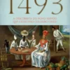 1493 - A Descoberta do Novo Mundo que Cristovão Colombo Criou