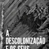 A Descolonização e os Seus Antecedentes