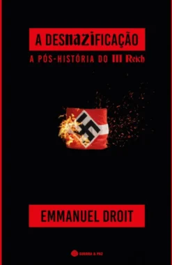 A Desnazificação - A Pós-História do III Reich