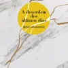 A Desordem dos Últimos Dias
