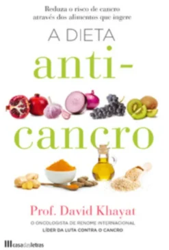 A Dieta Anti-Cancro