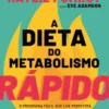 A Dieta do Metabolismo Rápido