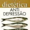 A Dietética Anti Depressão