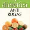 A Dietética Anti Rugas