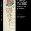 A Diocese de Vila Real ( 1922-2022) - 100 Anos na Vida de Uma Igreja