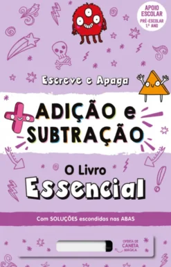 Adição e Subtração - O Livro Essencial - Escreve e Apaga