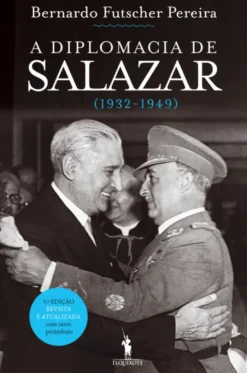 A Diplomacia de Salazar (1932 - 1949)