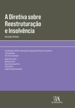 A Diretiva sobre Reestruturação e Insolvência - Reflexão e Críticas