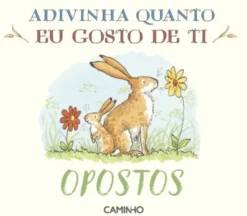 Adivinha Quanto Eu Gosto de Ti - Opostos