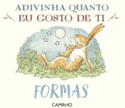 Adivinha Quanto Eu Gosto de Ti - Formas