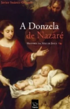 A Donzela de Nazaré - História da Mãe de Jesus