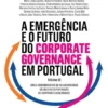 A Emergência e o Futuro do Corporate Governance em Portugal -Vol. III