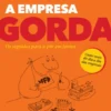 A Empresa Gorda - Os Segredos para a pôr em forma