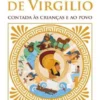 A Eneida de Virgílio Contada às Crianças e ao Povo