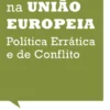 A Energia na União Europeia - Política Errática e de Conflito
