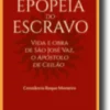 A Epopeia do Escravo: vida e obra de São José Vaz, o Apóstolo de Ceilão