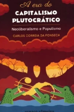 A Era do Capitalismo Plutocrático