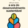A Era do Desenvolvimento Sustentável