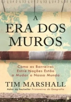 A Era dos Muros: como as barreiras entre nações estão a mudar o nosso mundo