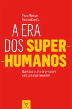 A Era dos Super-Humanos - quem são e como se preparam para comandar o mundo?