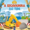 A Escavadora faz Tudo