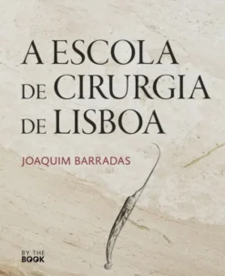 A Escola de Cirurgia de Lisboa