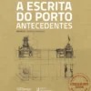 A Escrita do Porto - Antecedentes