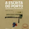 A Escrita do Porto - Construção de Uma Identidade - Volume 2