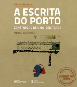 A Escrita do Porto - Construção de Uma Identidade - Volume 2