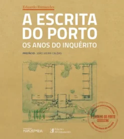 A Escrita do Porto III - Os Anos do Inquérito