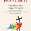 A Esperança Não Engana - Bula de Proclamação do Grande Jubileu Ordinário do Ano 2025