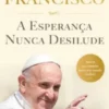 A Esperança nunca Desilude