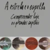 A Estrela e o Espelho - Compreender Hoje os Pecados Capitais