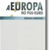 A Europa no Pós-Euro - Desafios e Respostas