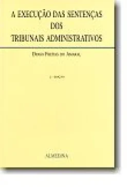 A Execução das Sentenças dos Tribunais Administrativos