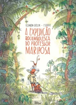 A Expedição Rocambolesca do Professor Mariposa