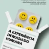 A Experiência Demasiado Humana
