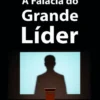 A Falácia do Grande Líder