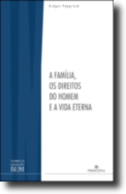 A Família, Os Direitos do Homem e a Vida Eterna