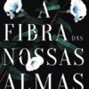 A Fibra das Nossas Almas