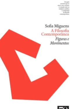 A Filosofia Contemporânea - Figuras e Movimentos