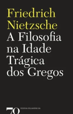 A Filosofia na Idade Trágica dos Gregos