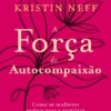 A Força da Autocompaixão