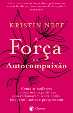 A Força da Autocompaixão