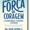 A Força da Coragem