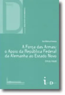 A Força das Armas: o Apoio da República Federal da Alemanha ao Estado Novo