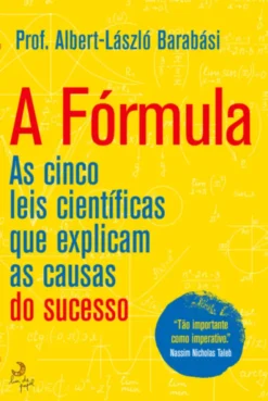 A Fórmula: as cinco leis científicas que explicam as causas do sucesso