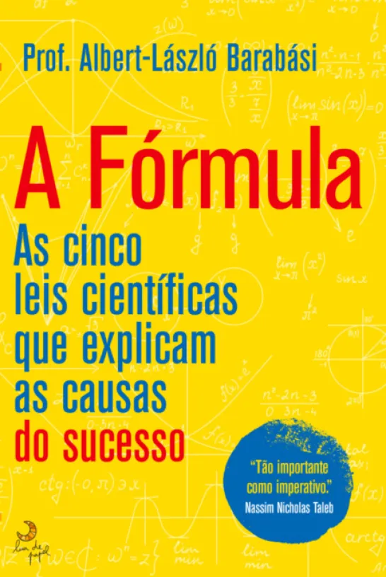 A Fórmula: as cinco leis científicas que explicam as causas do sucesso