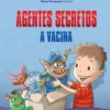 Agentes Secretos - A Vacina