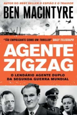 Agente ZigZag - O Lendário Agente Duplo da Segunda Guerra Mundial